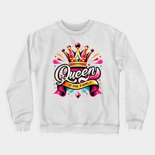 Queen of the Family Crewneck Sweatshirt